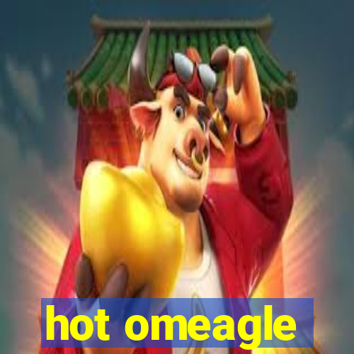 hot omeagle